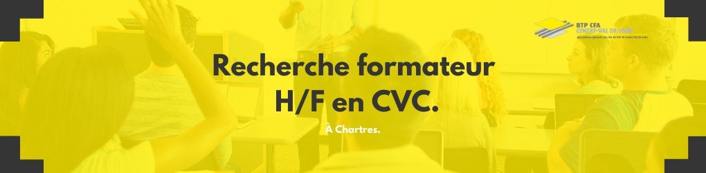 Nous recherchons un(e) formateur / formatrice en CVC pour notre campus de Chartres !