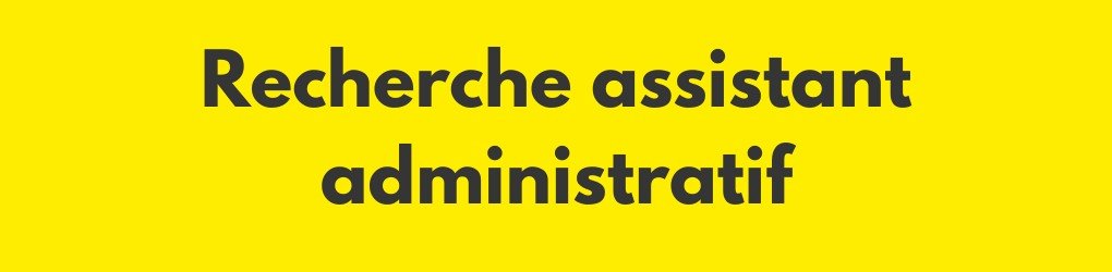 Nous recrutons un assistant administratif H/F sur notre campus d'Orléans (Loiret)